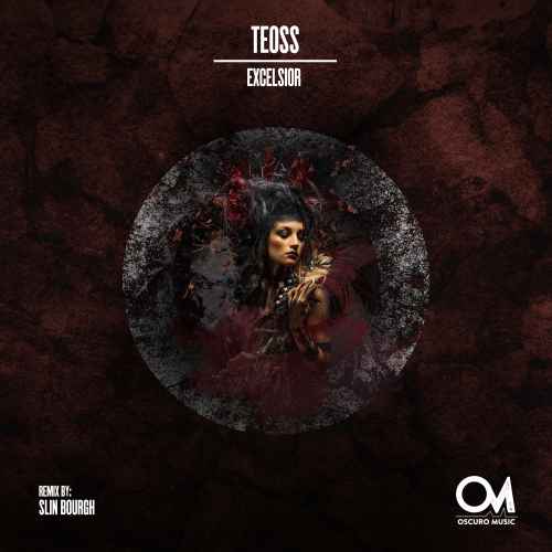 [CORRECTED ORIGINAL] Teoss - Excelsior [Oscuro Music] With Slin Bourgh