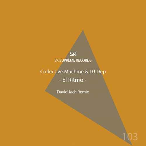 Collective Machine & DJ Dep - El Ritmo + David Jach