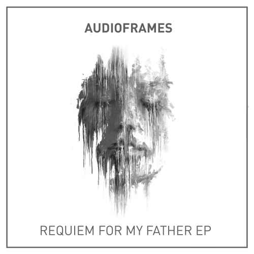 Audioframes - Requiem for My Father EP