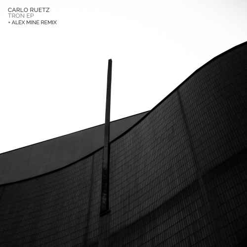 Carlo Ruetz - Tron EP (Incl. Alex Mine Remix)