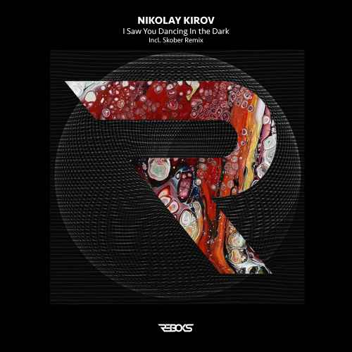 [Reboks] Nikolay Kirov - I Saw You Dancing in the Dark (Inc. Skober Remix)